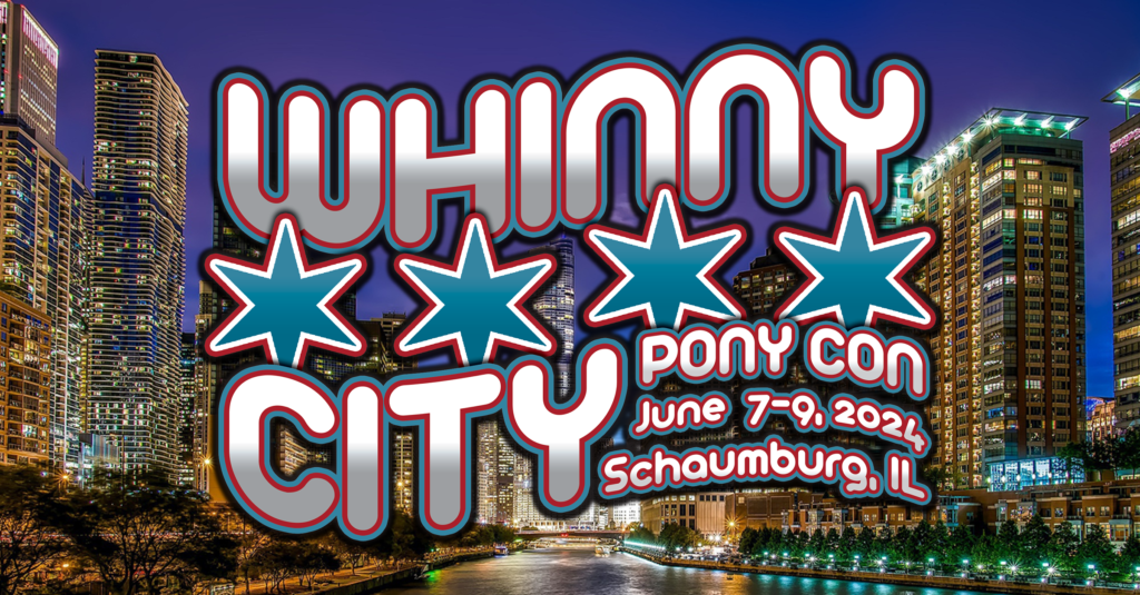 Whinny City Pony Con will return! Whinny City Pony Con