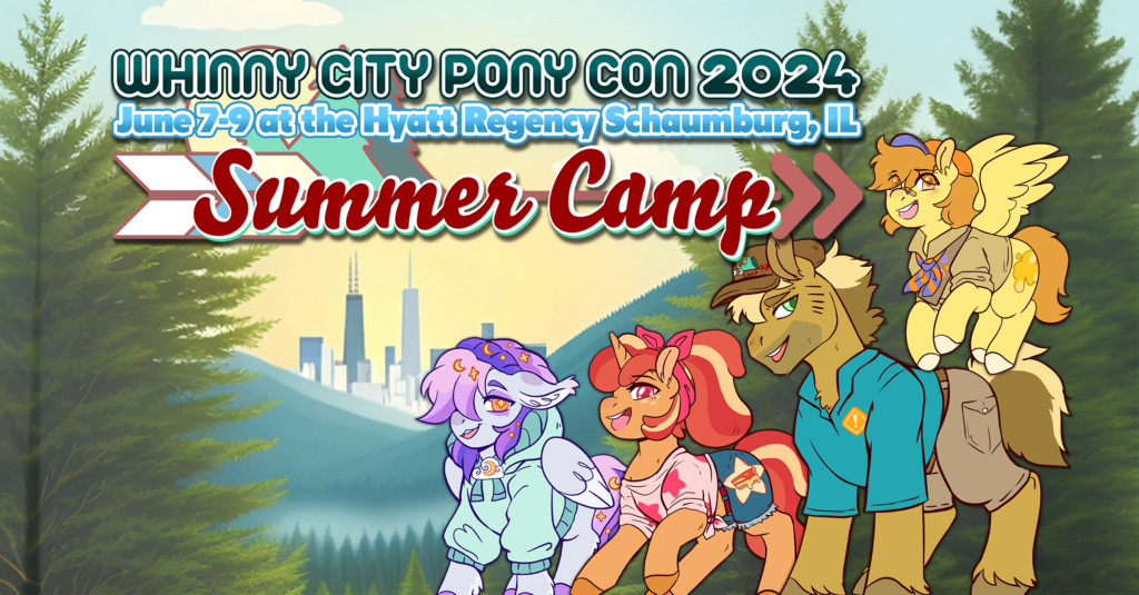 Whinny City Pony Con 2024 is taking you back to Summer Camp! Whinny